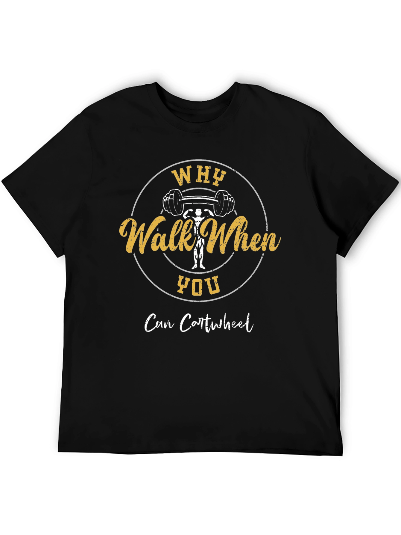 Why Walk When You Can Cartwheel Graphic T-Shirt