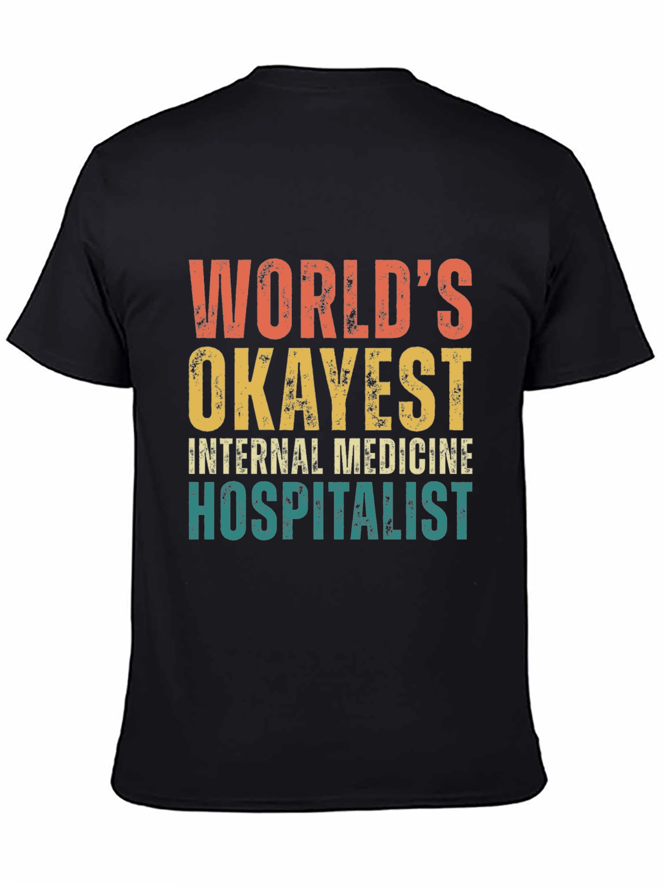 Worlds Okayest Internal Medicine Hospitalist T-Shirt
