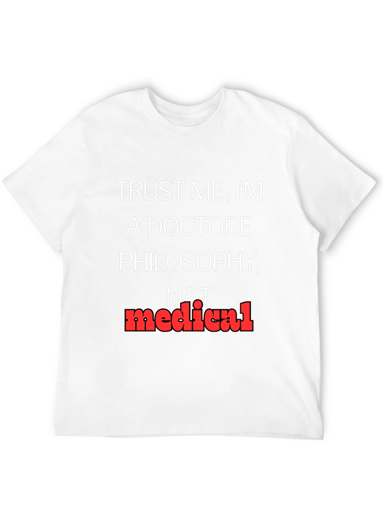 Trust Me Im A Philosophy Doctor T-Shirt