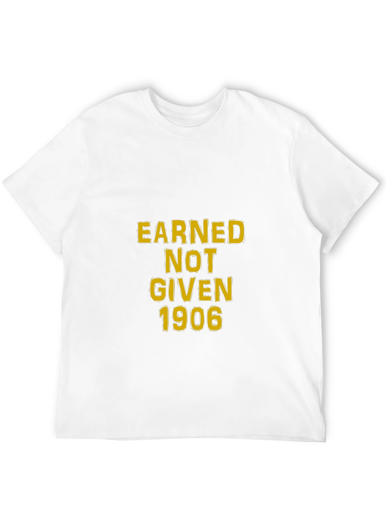 Earned Not Given 1906 Graphic Tee
