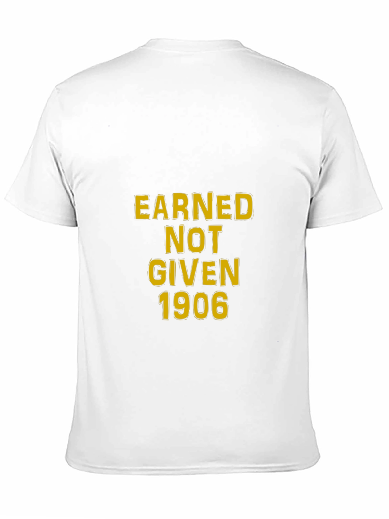 Earned Not Given 1906 Graphic Tee