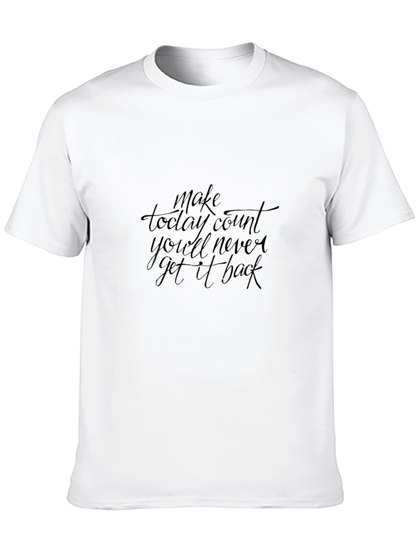Inspirational Black T-Shirt - Make Today Count