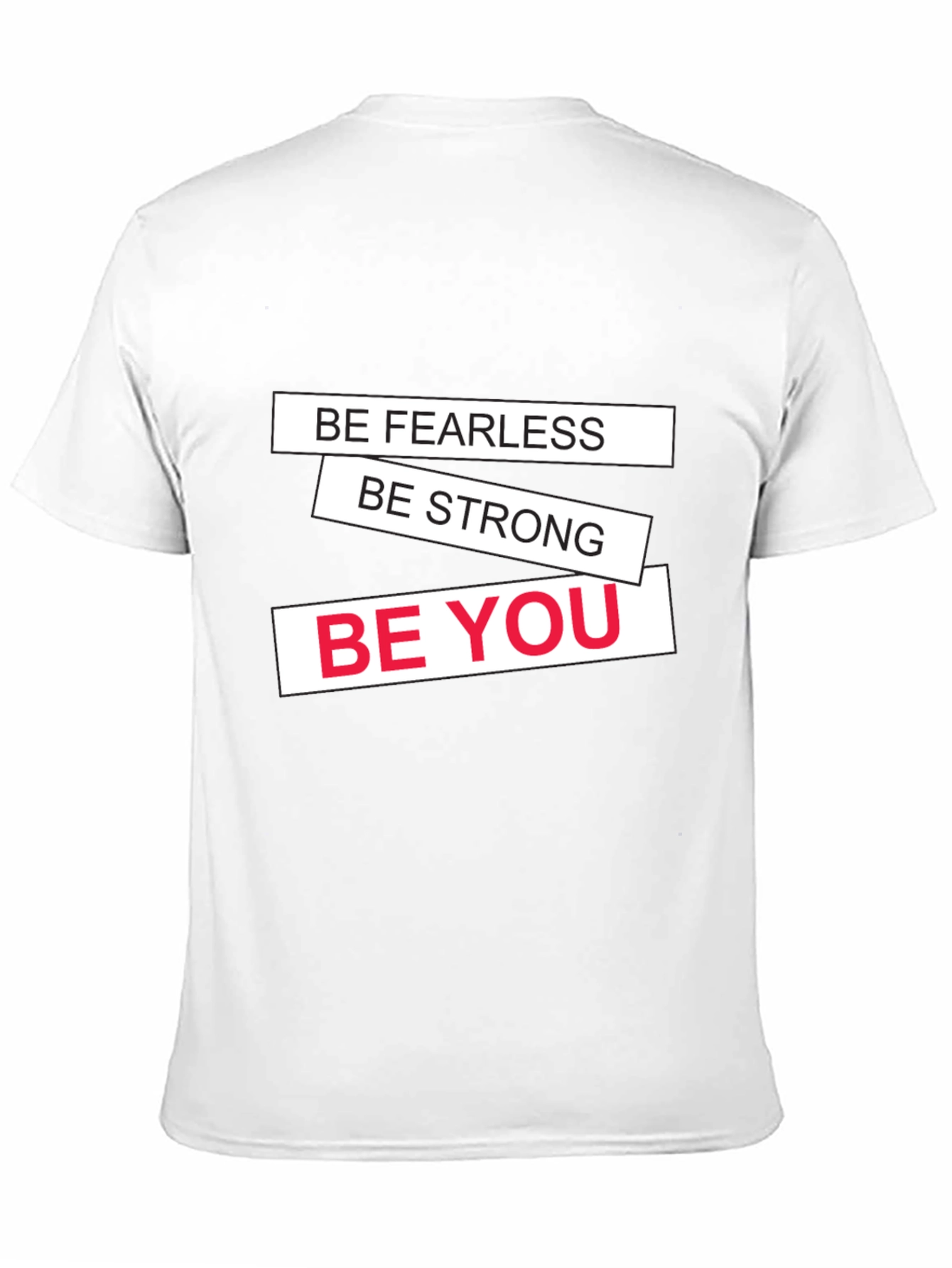 Motivational Black T-Shirt: Be Fearless Strong You