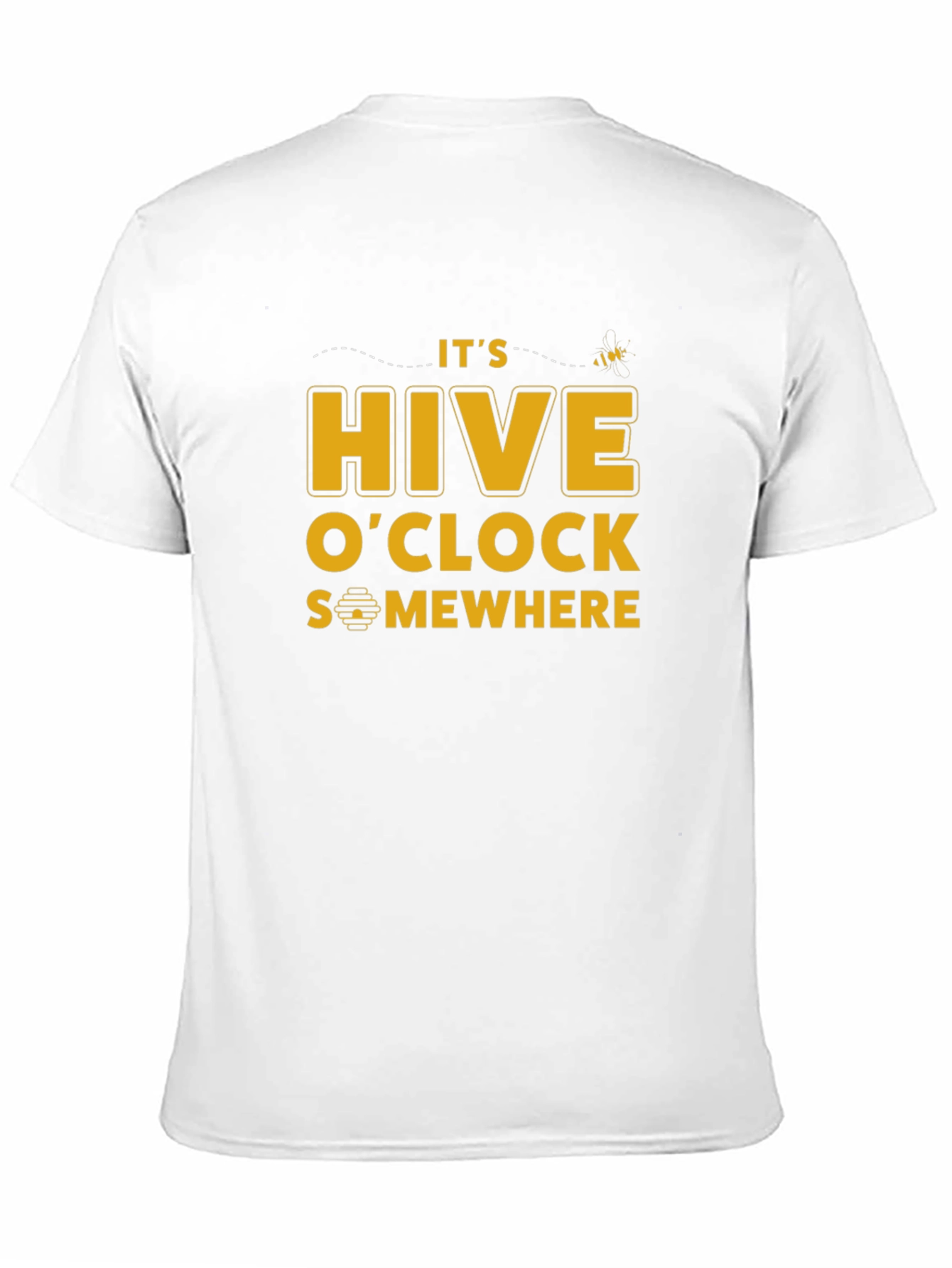 Its Hive OClock Somewhere T-Shirt