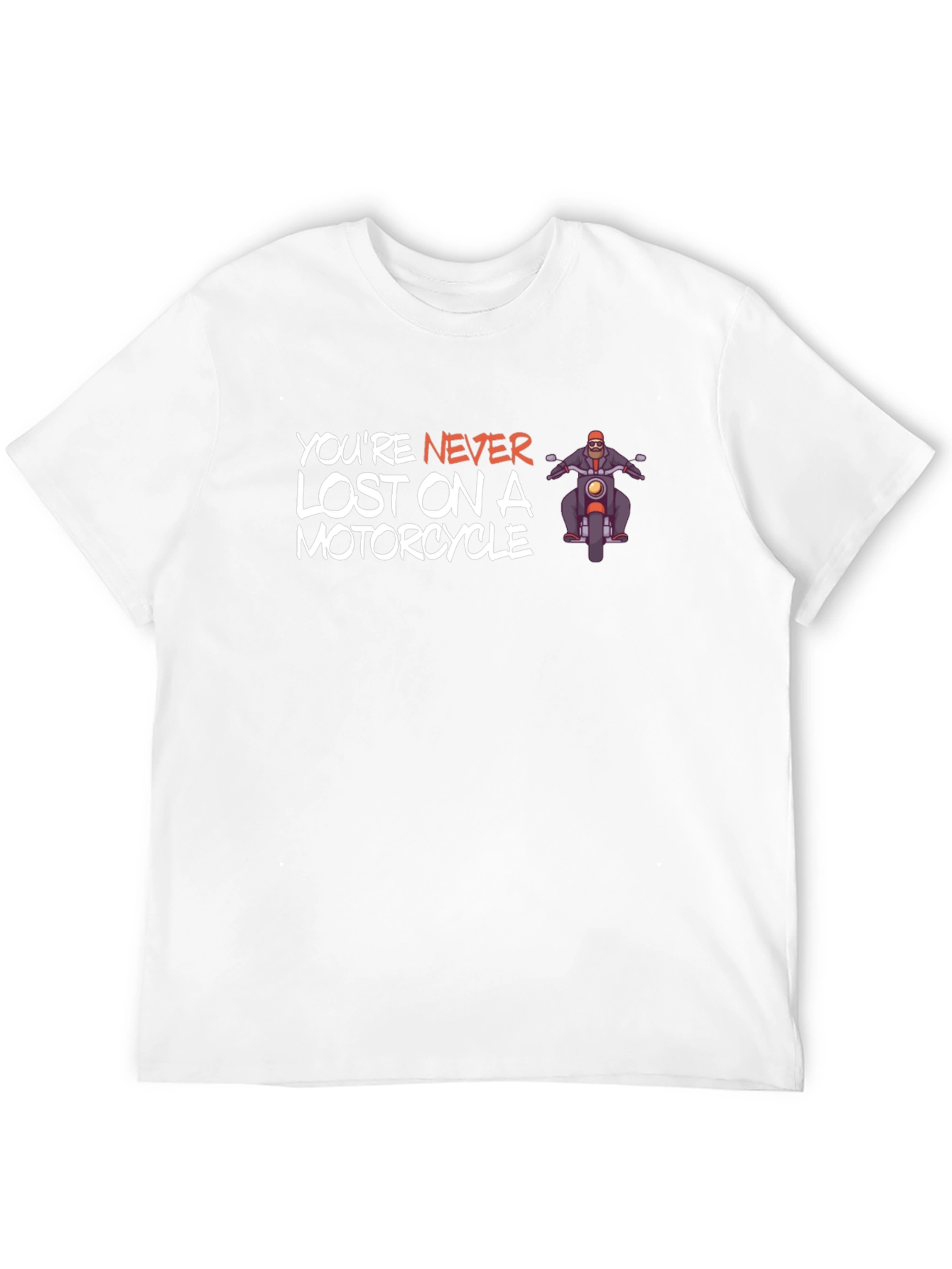 Youre Never Lost on a Motorcycle Graphic T-Shirt