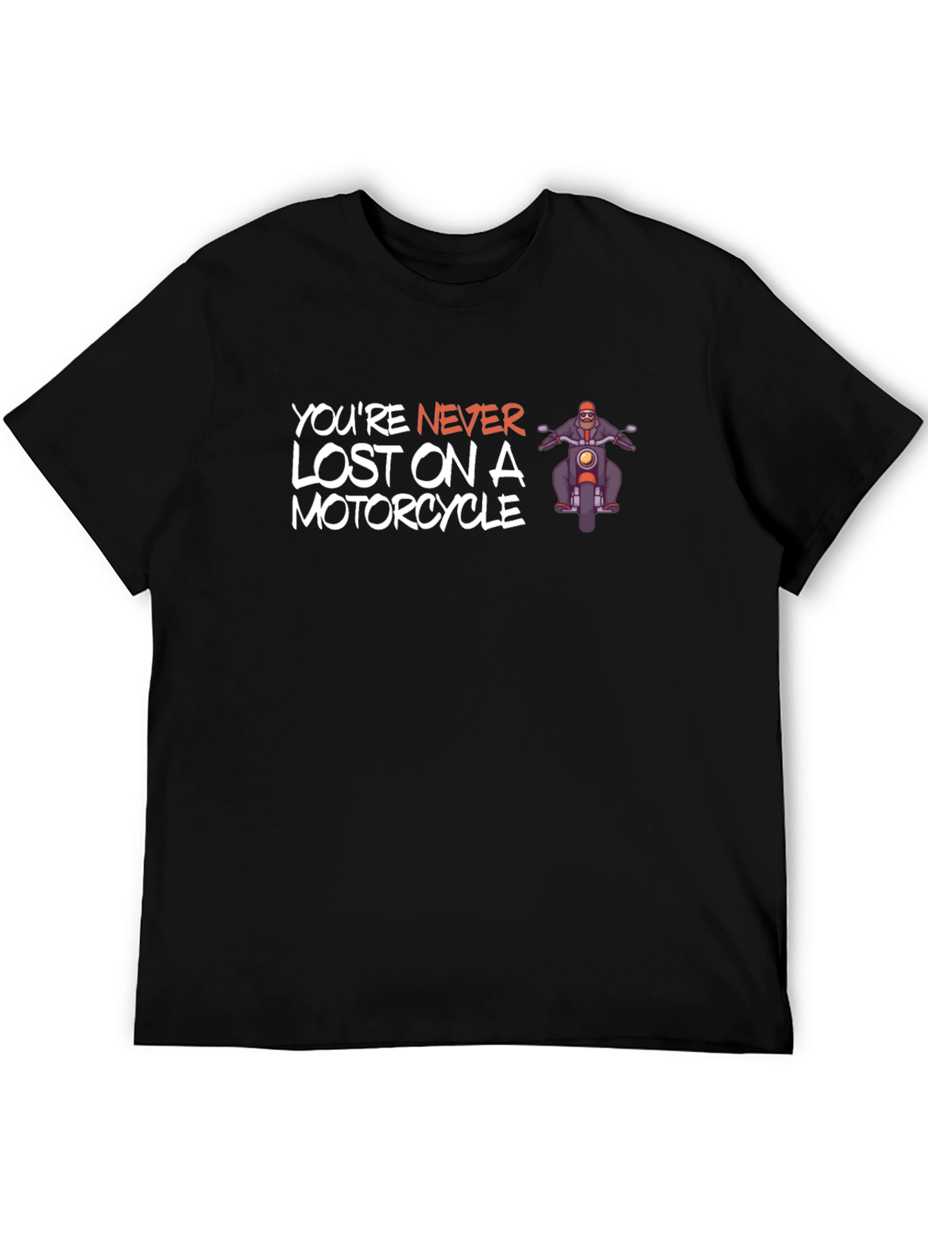 Youre Never Lost on a Motorcycle Graphic T-Shirt