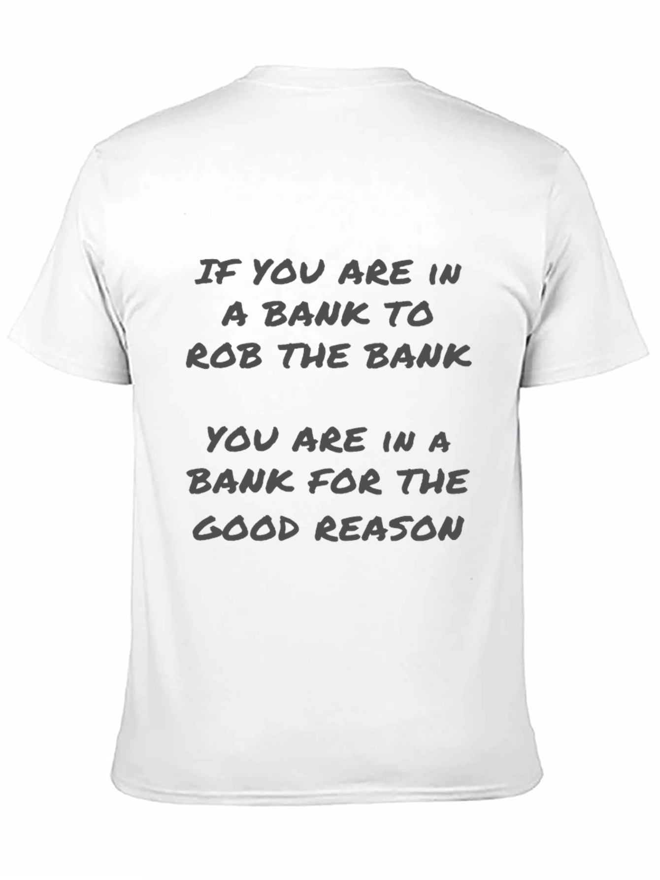 Funny Bank Robbery T-Shirt - Good Reason Tee