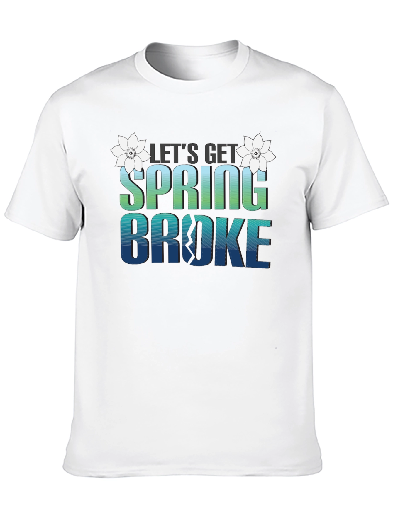 Lets Get Spring Broke T-Shirt
