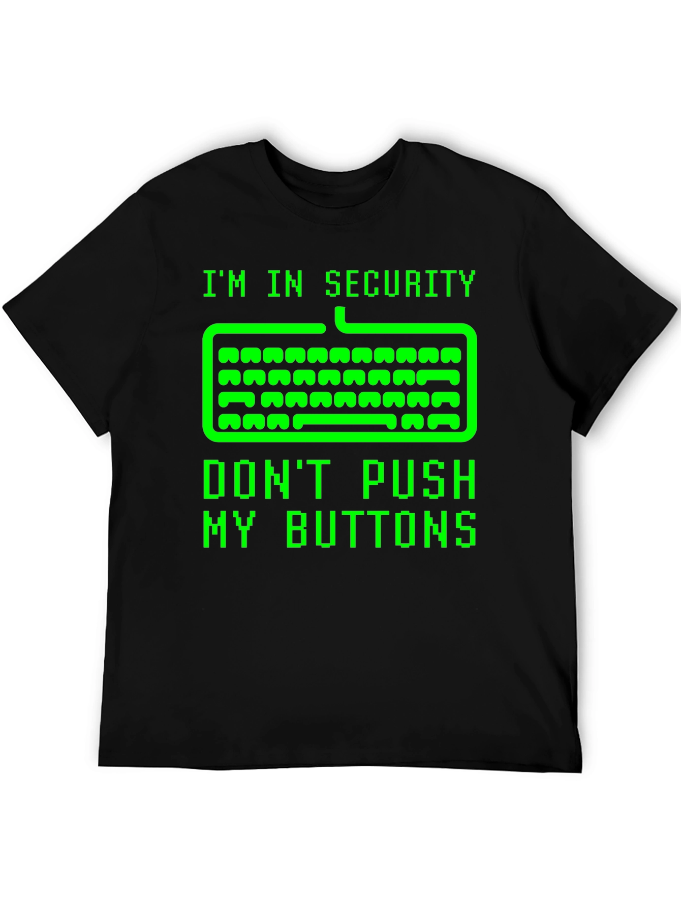 Im In Security Dont Push My Buttons T-Shirt