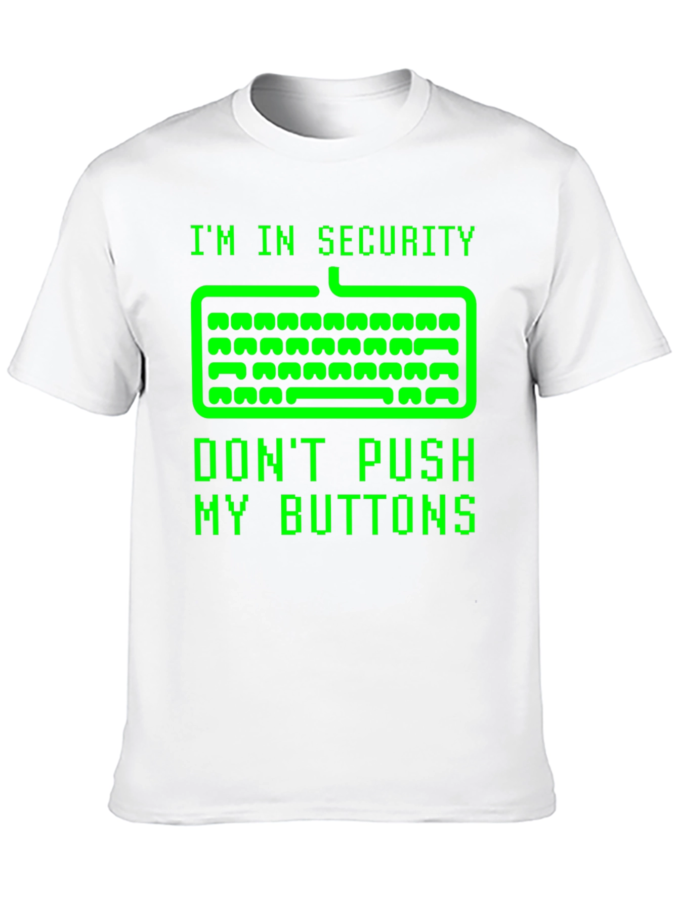 Im In Security Dont Push My Buttons T-Shirt