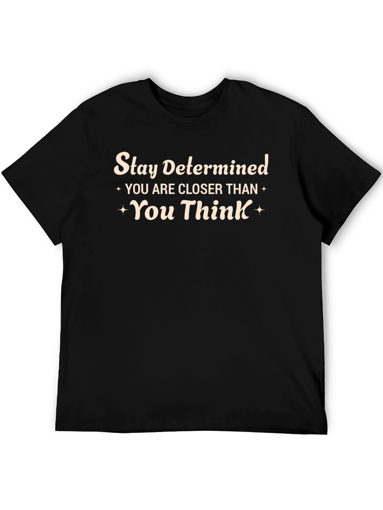 Stay Determined T-Shirt
