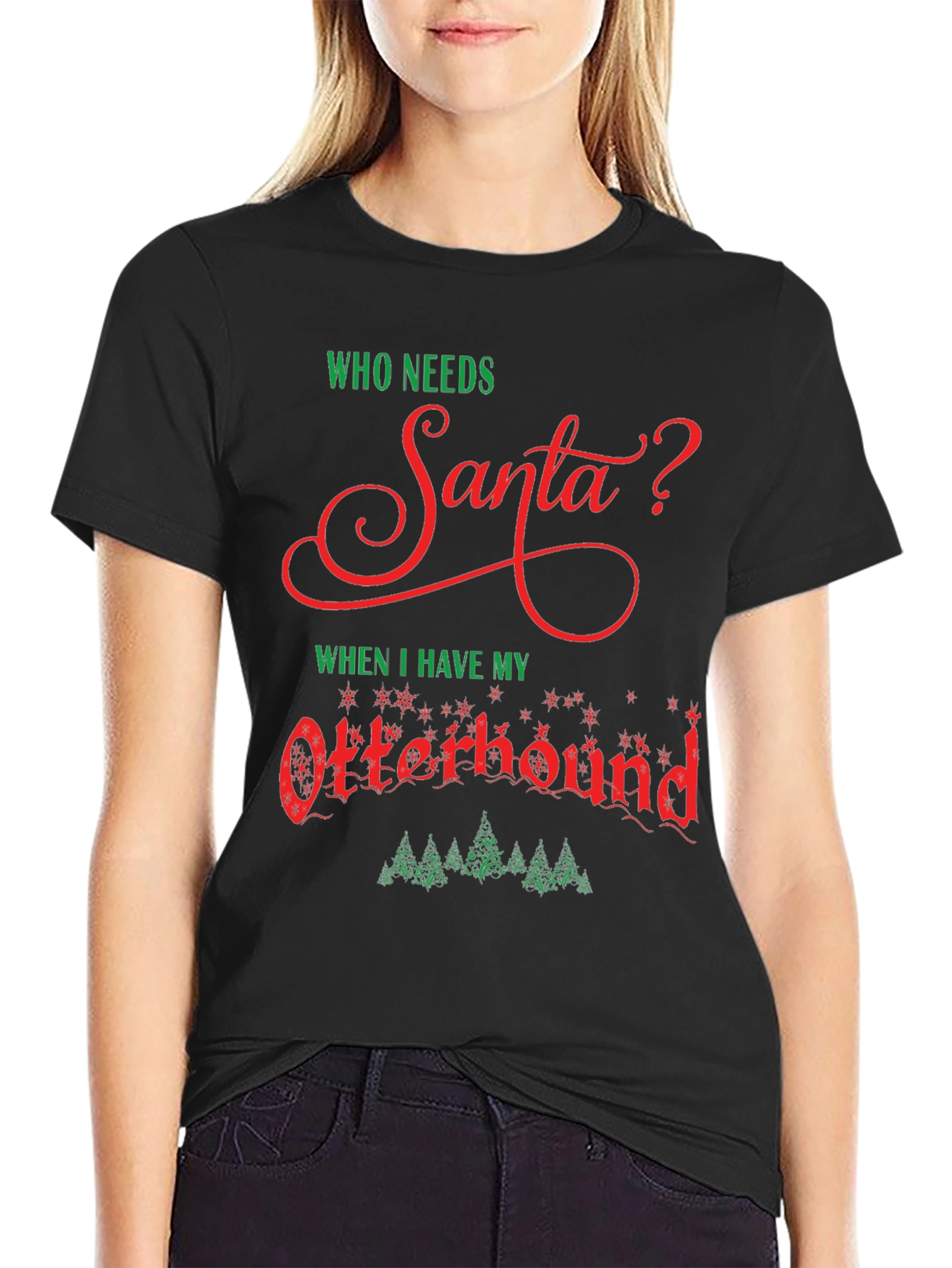Who Needs Santa? Otterhound Christmas T-Shirt
