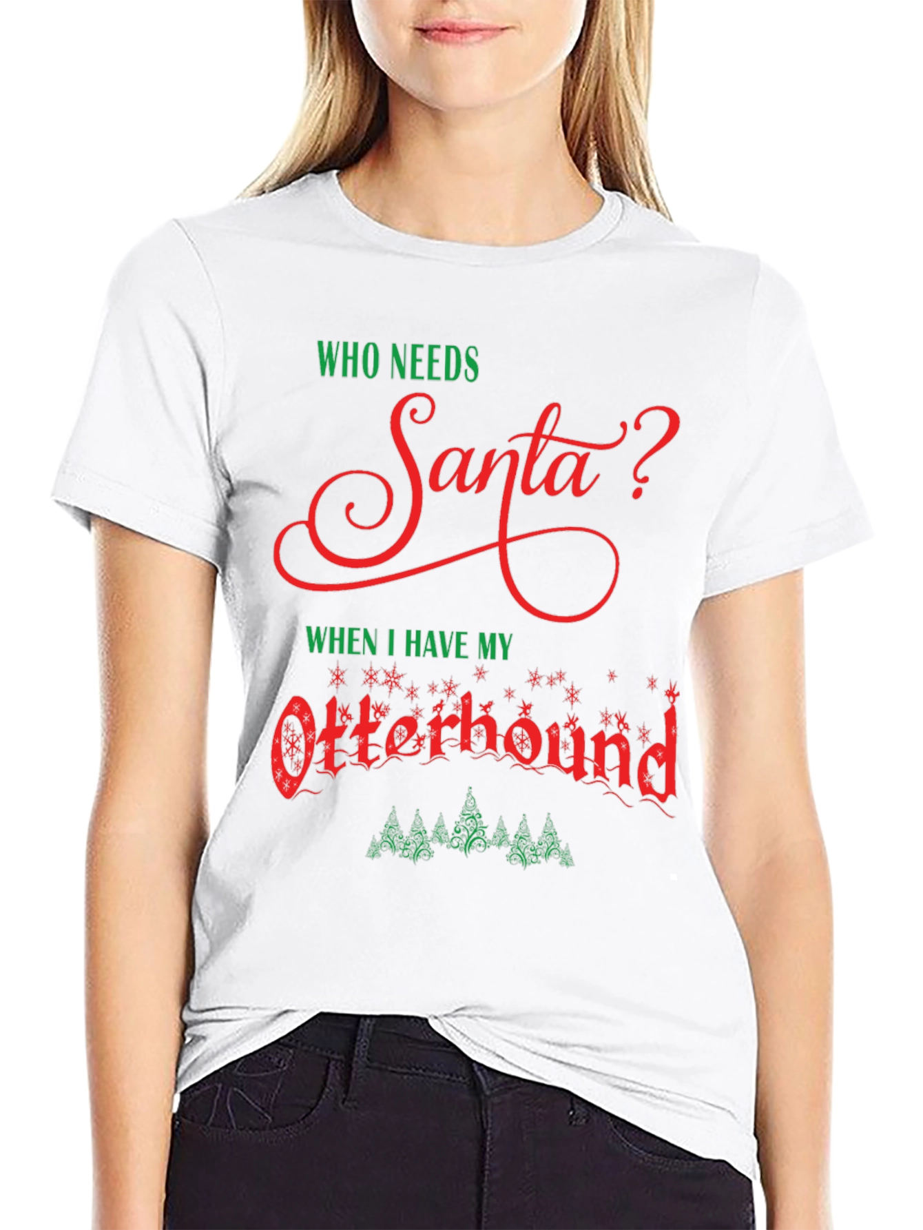 Who Needs Santa? Otterhound Christmas T-Shirt