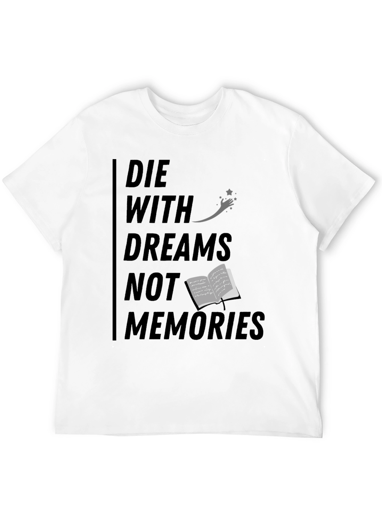 Die With Dreams Graphic T-Shirt