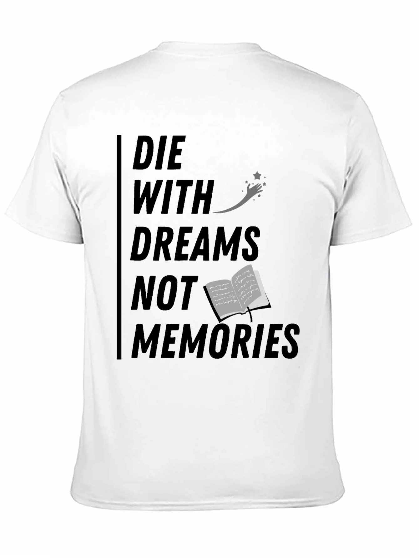 Die With Dreams Graphic T-Shirt
