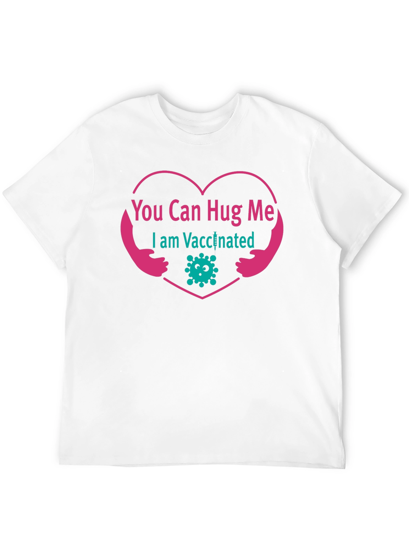 You Can Hug Me I Am Vaccinated T-Shirt