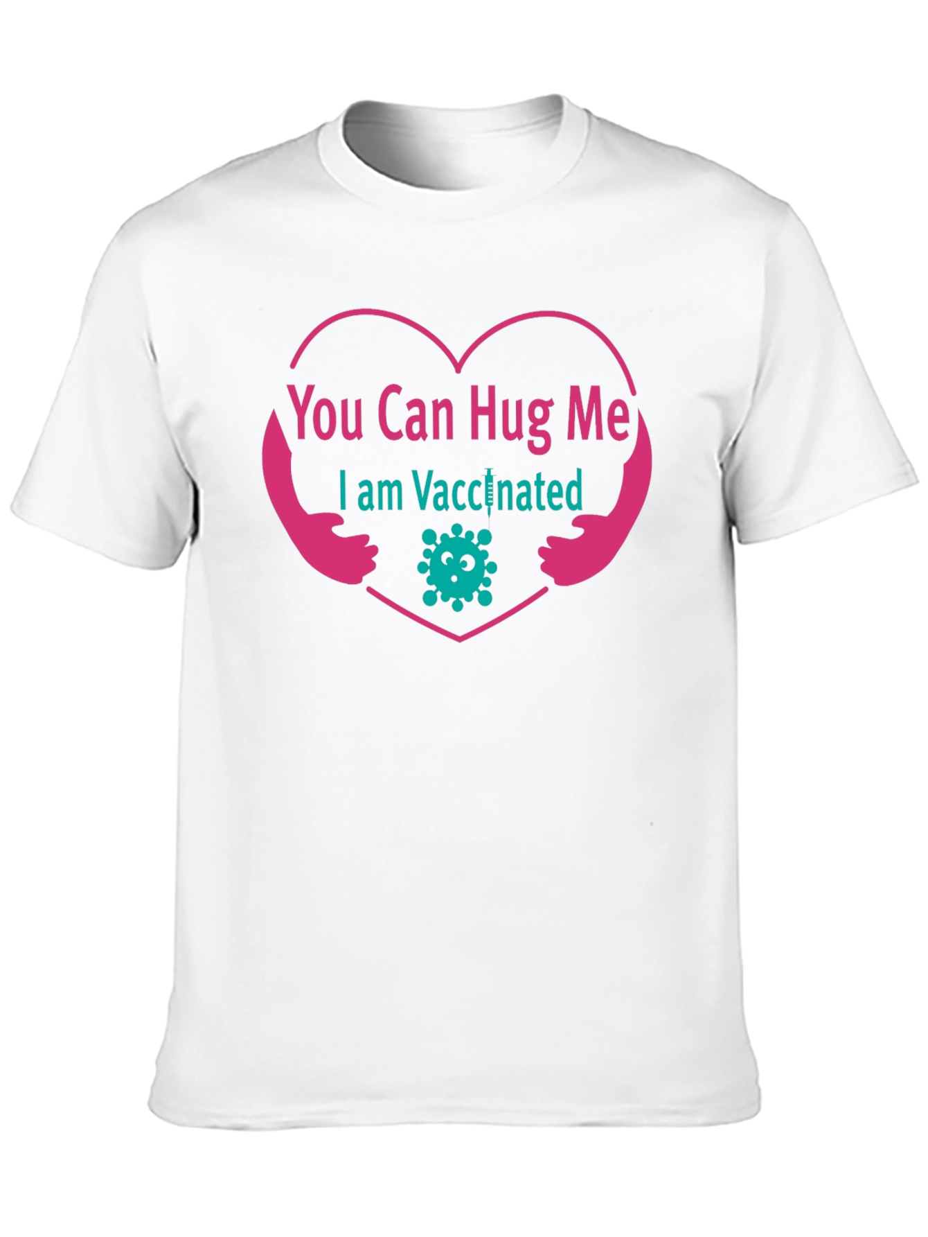 You Can Hug Me I Am Vaccinated T-Shirt
