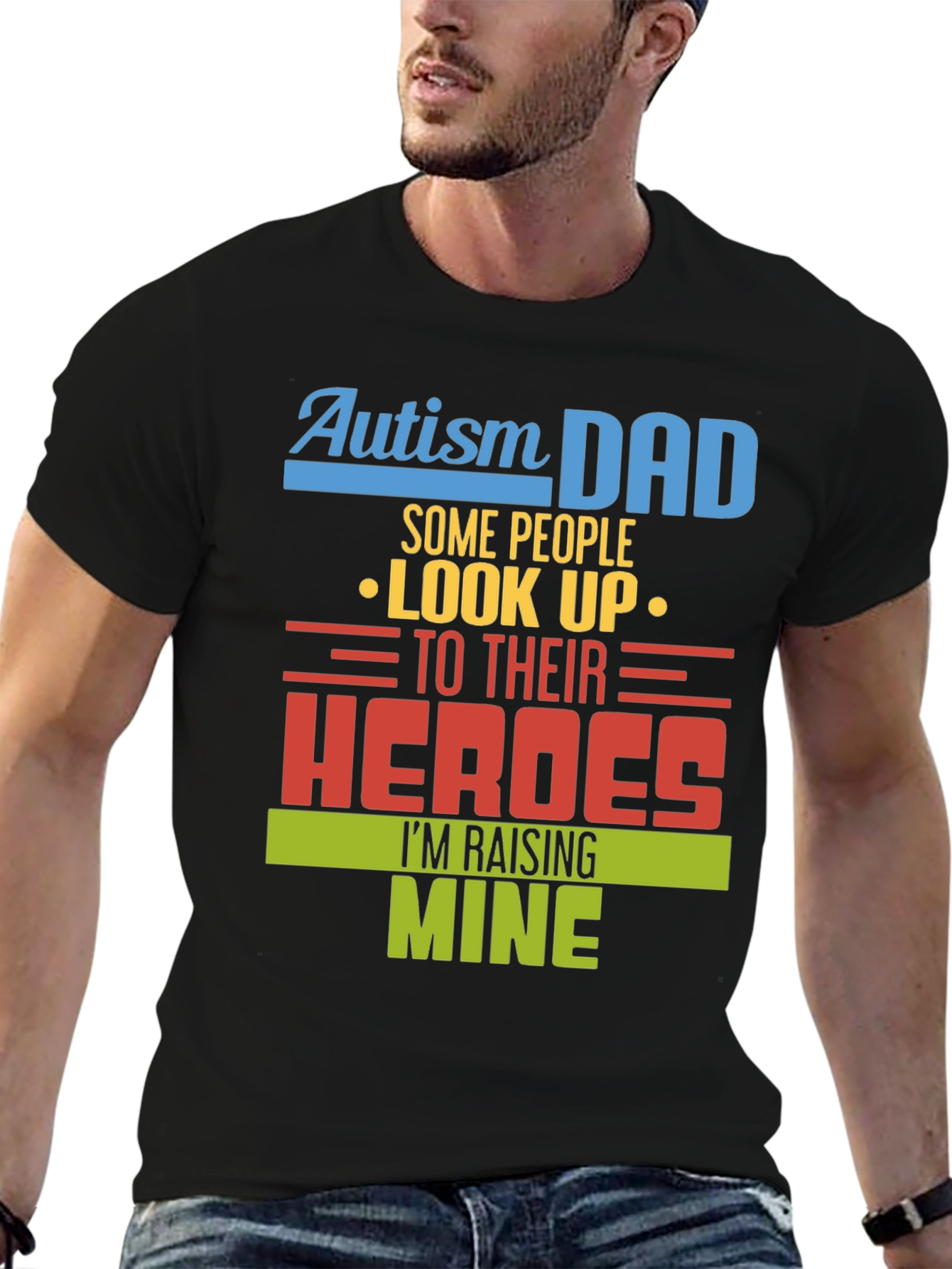 Autism Dad Heroes T-Shirt - Raising Mine