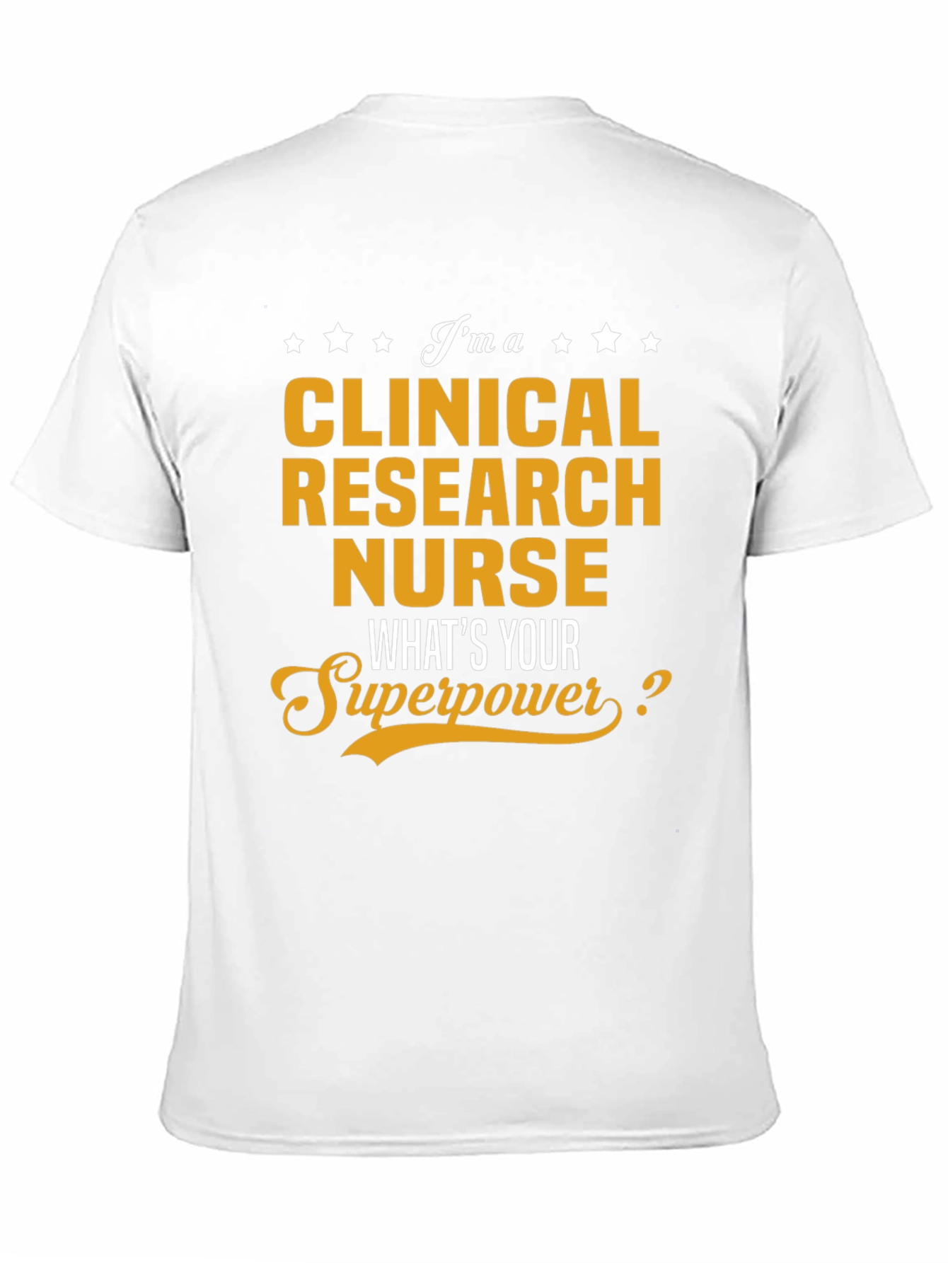 Clinical Research Nurse Superpower T-Shirt