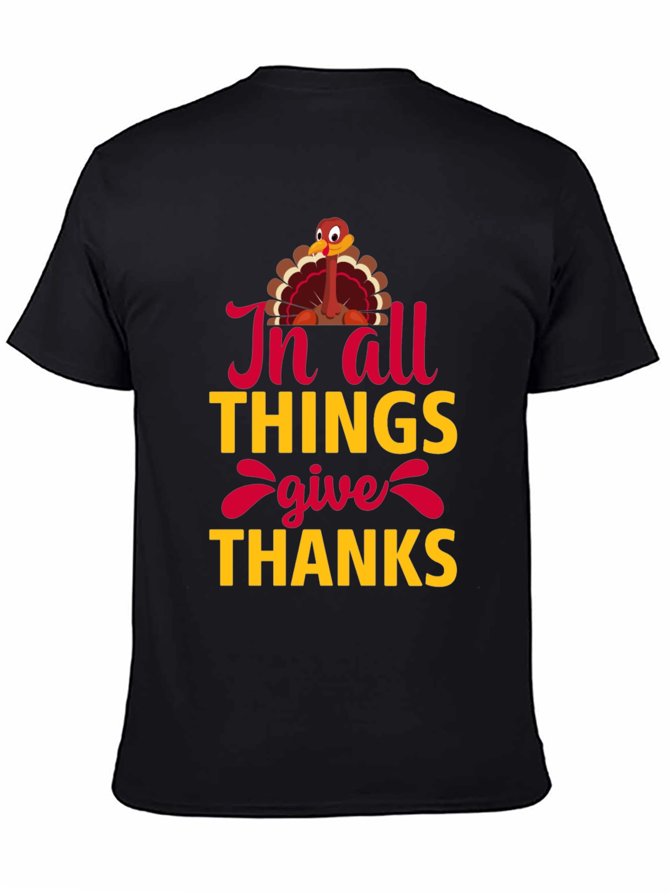 Thanksgiving Turkey T-Shirt - In All Things Give Thanks