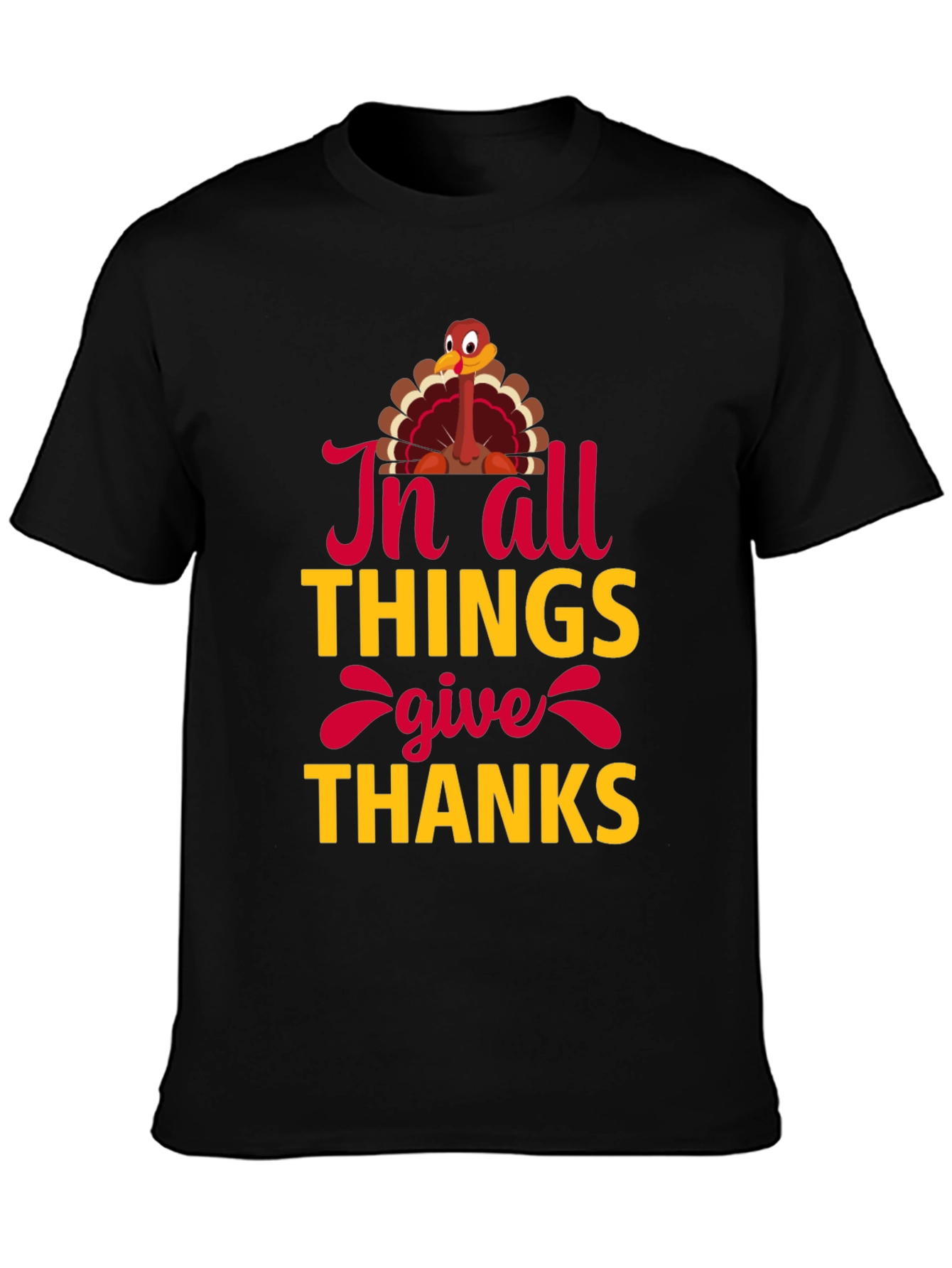Thanksgiving Turkey T-Shirt - In All Things Give Thanks