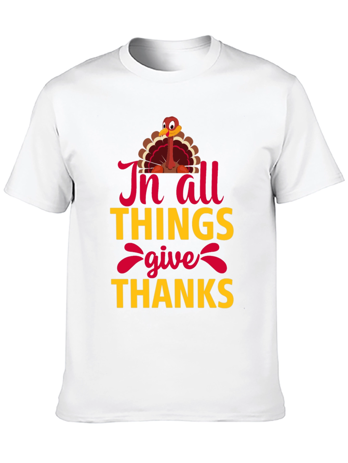 Thanksgiving Turkey T-Shirt - In All Things Give Thanks