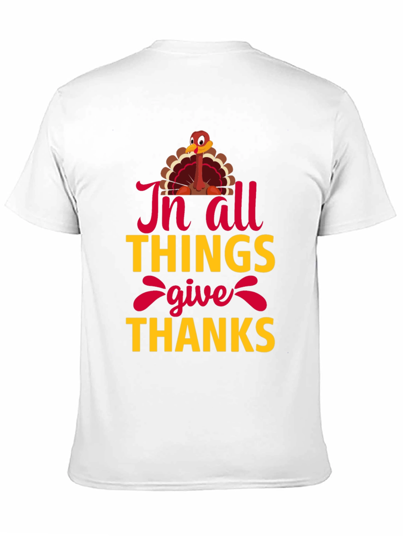 Thanksgiving Turkey T-Shirt - In All Things Give Thanks