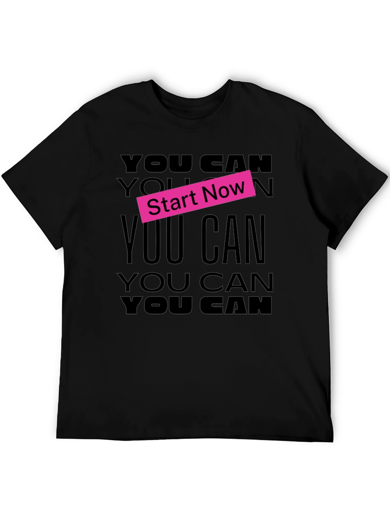 Motivational You Can Start Now Black T-Shirt