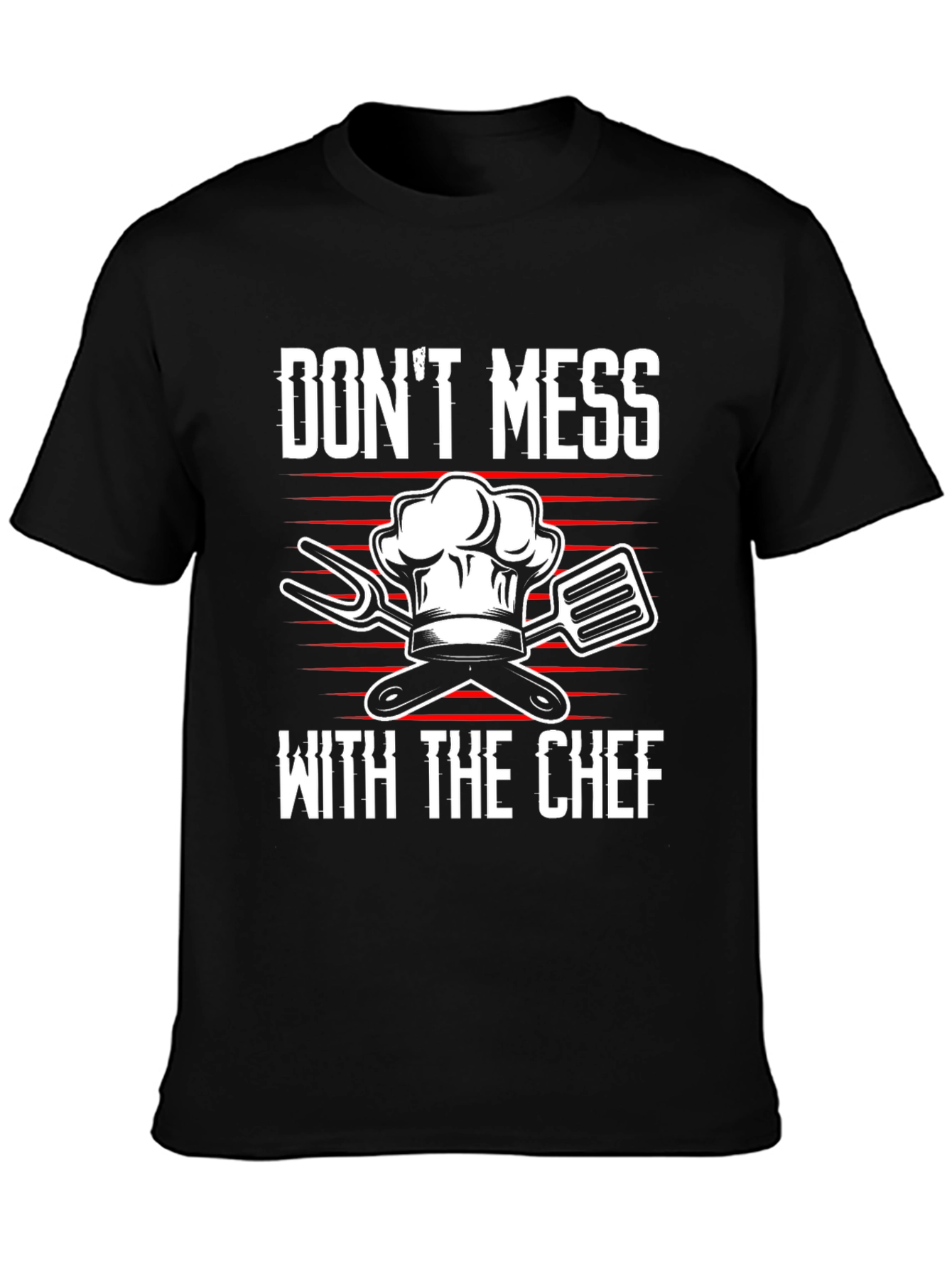Dont Mess With The Chef T-Shirt