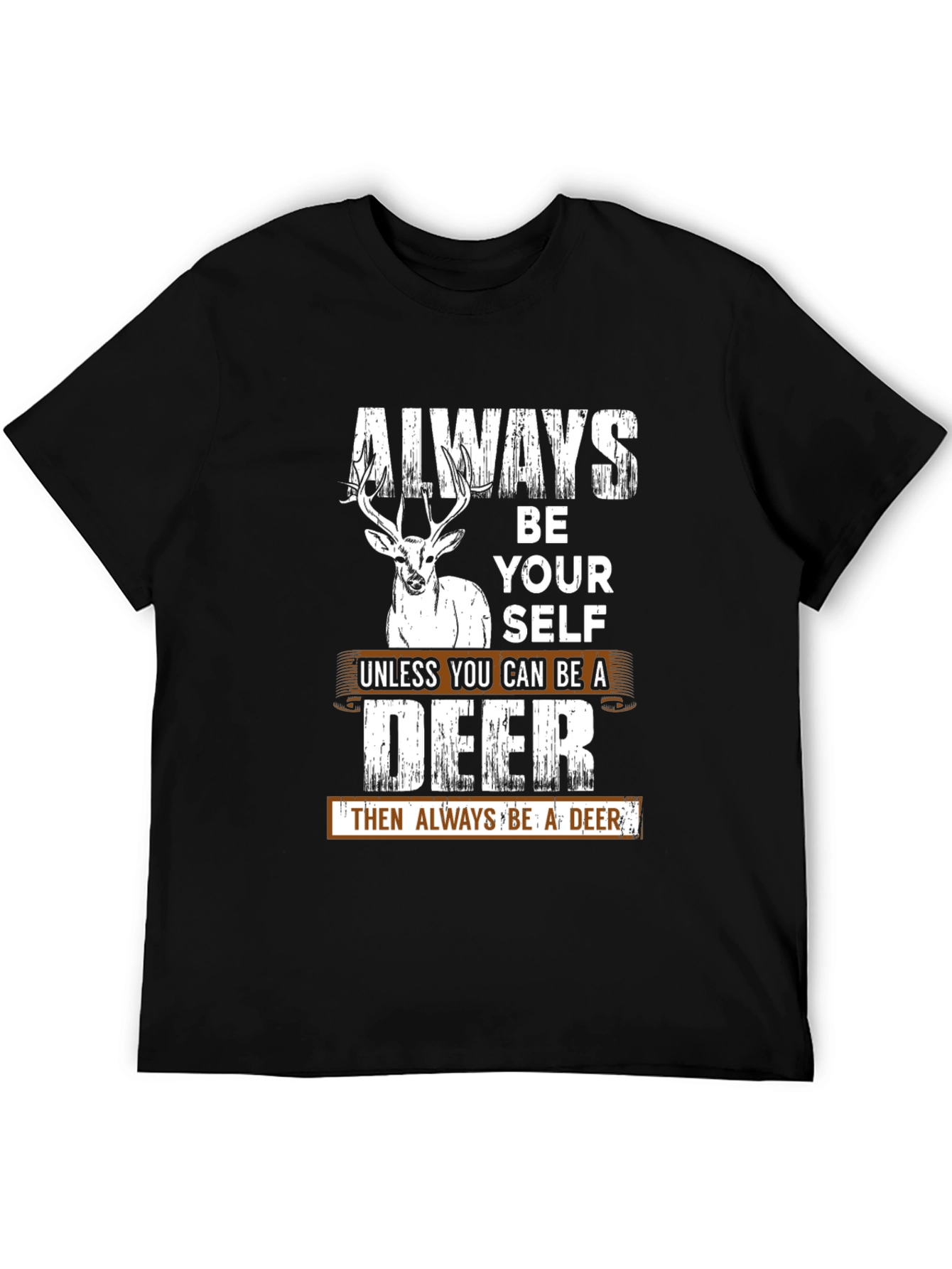 Always Be Yourself Deer Graphic T-Shirt