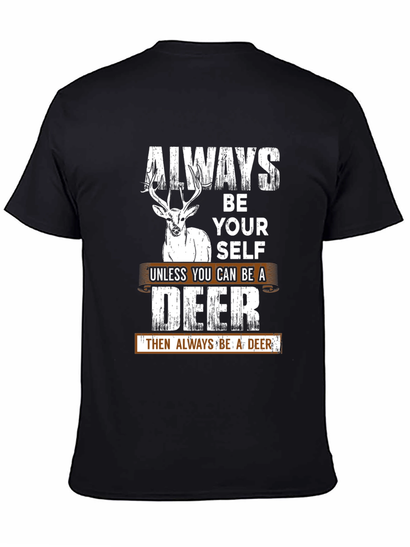 Always Be Yourself Deer Graphic T-Shirt
