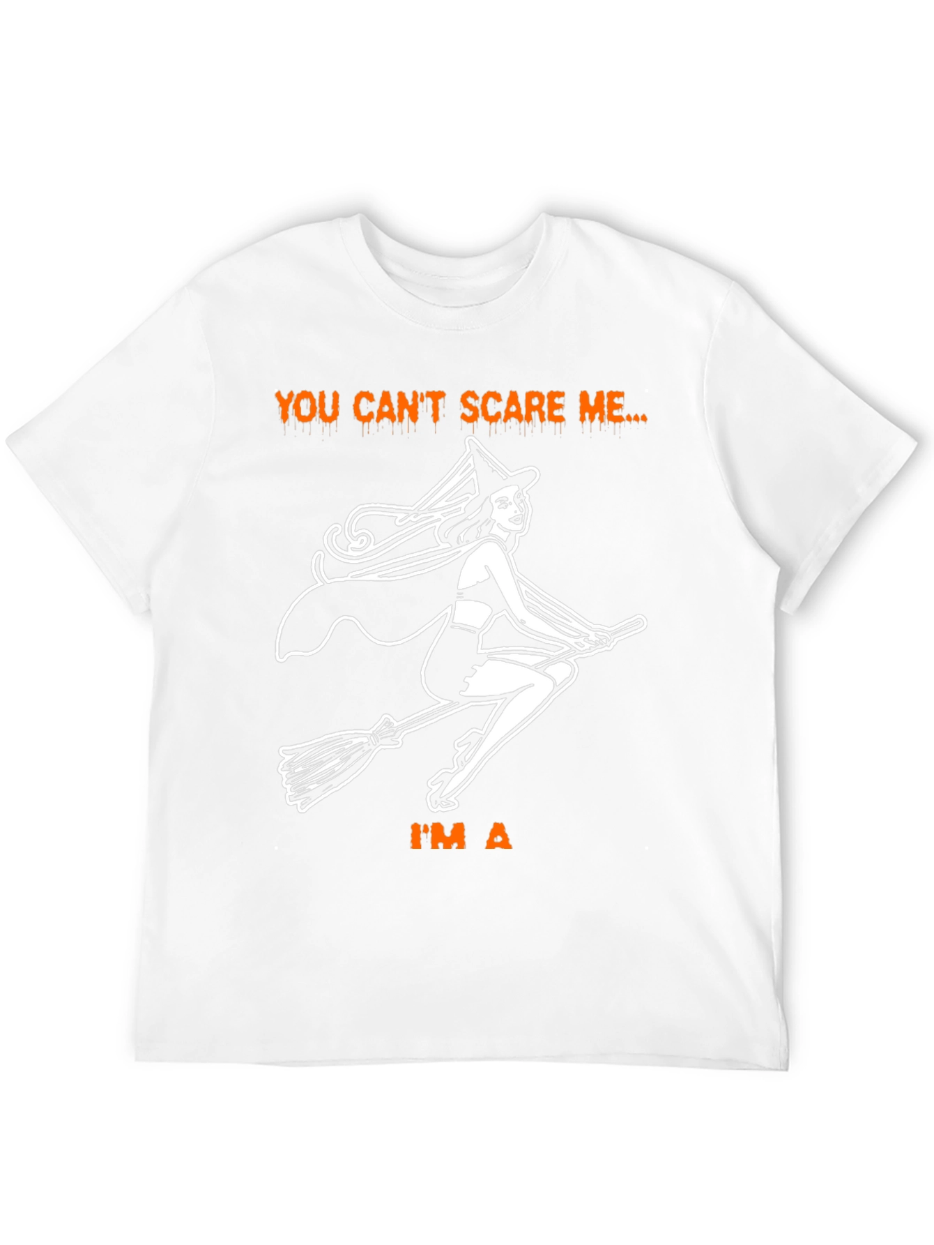 Witch T-Shirt: You Cant Scare Me Graphic Tee