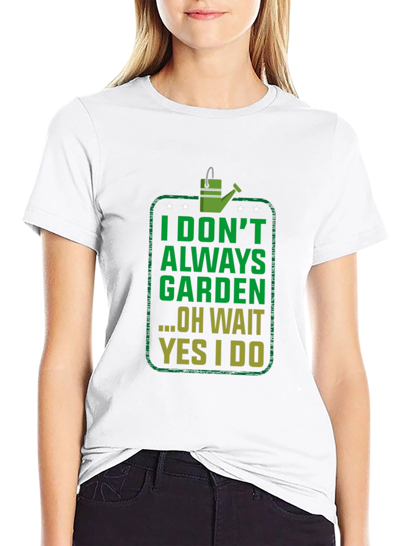 Funny Gardening T-Shirt - I Dont Always Garden