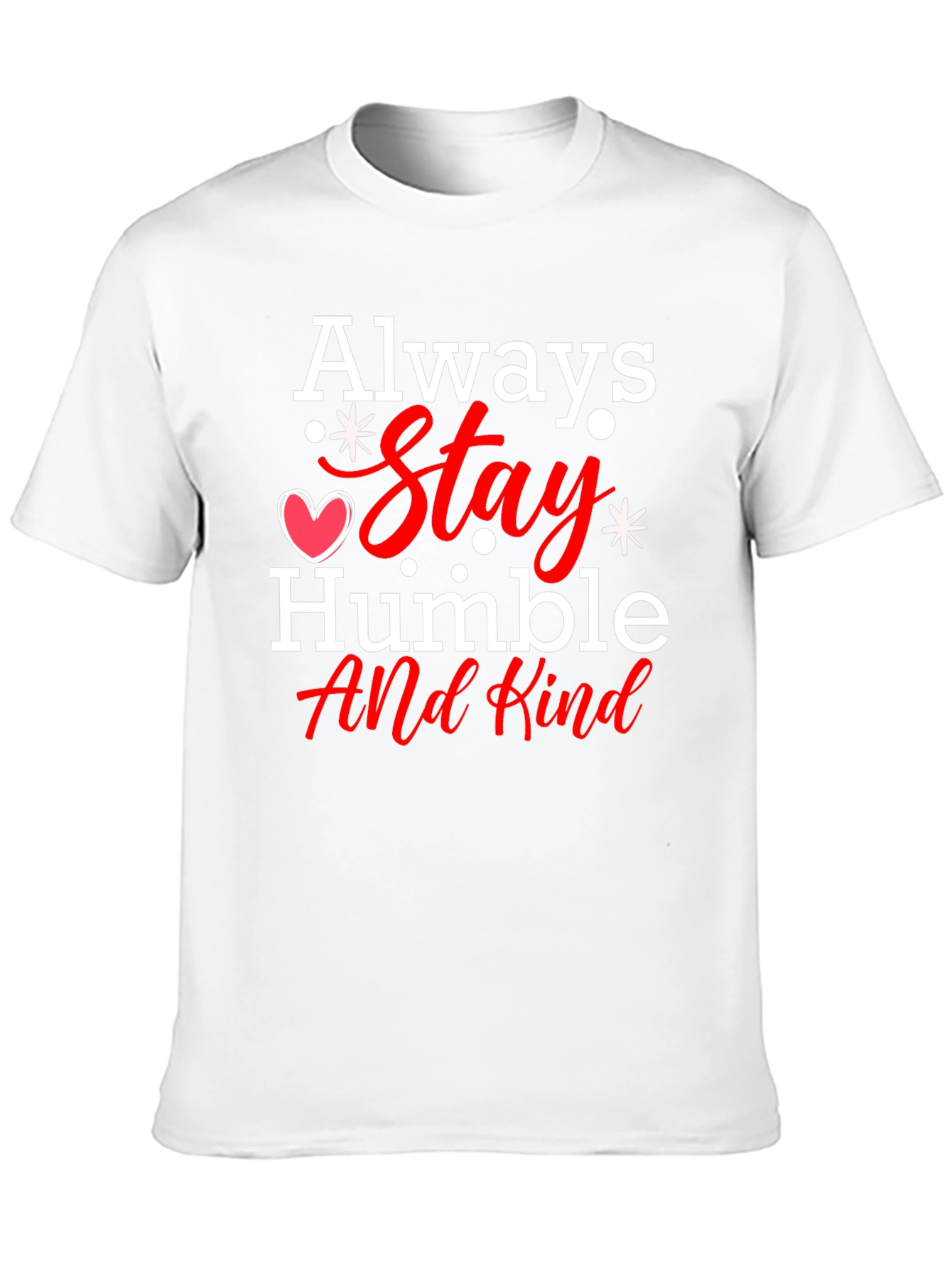 Always Stay Humble T-Shirt