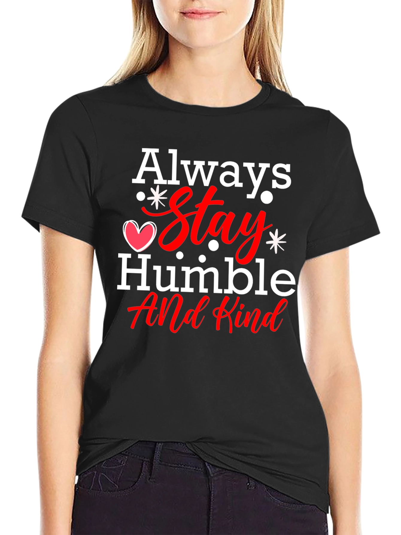 Always Stay Humble T-Shirt