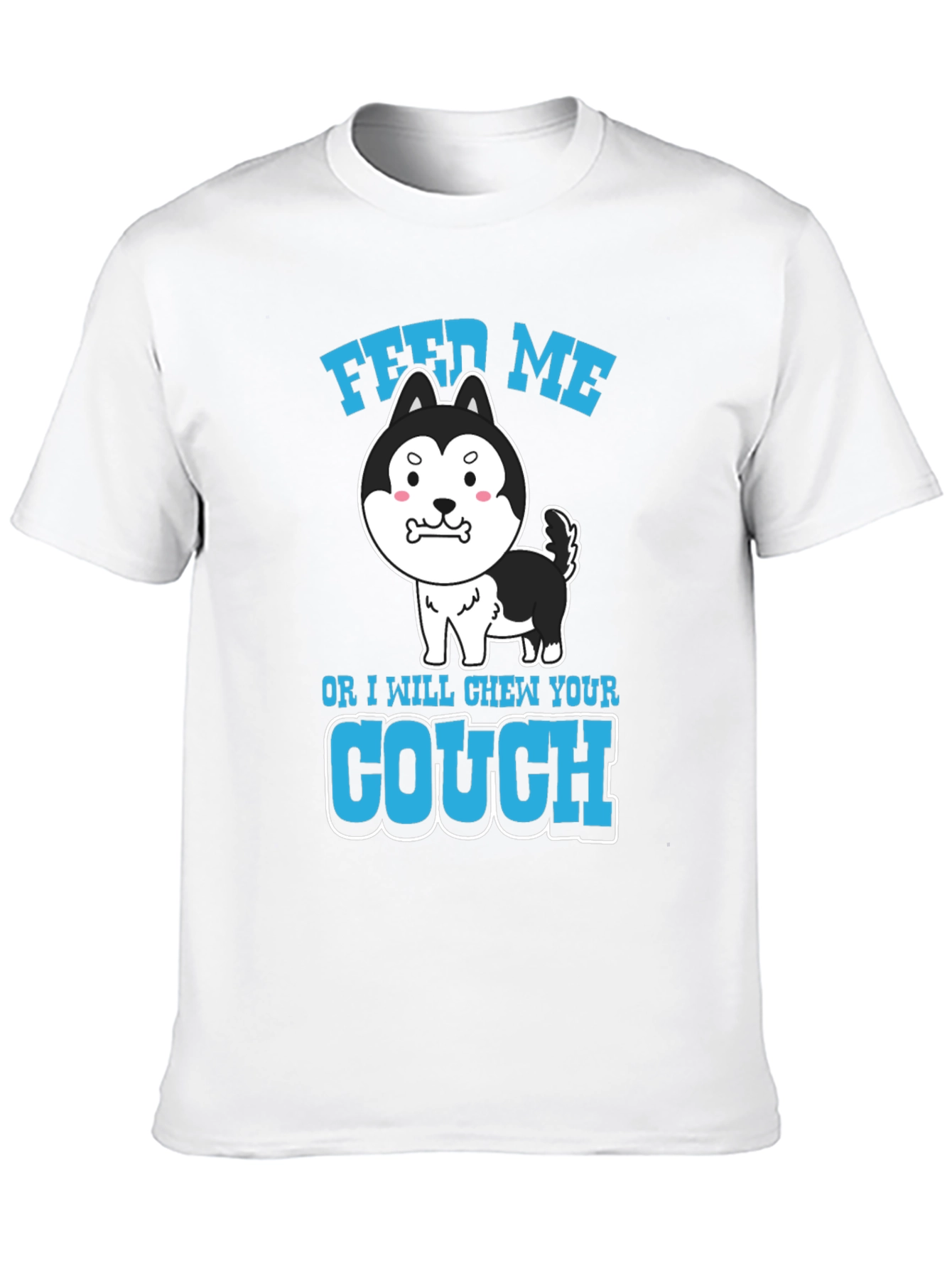 Feed Me or I Chew Your Couch T-Shirt