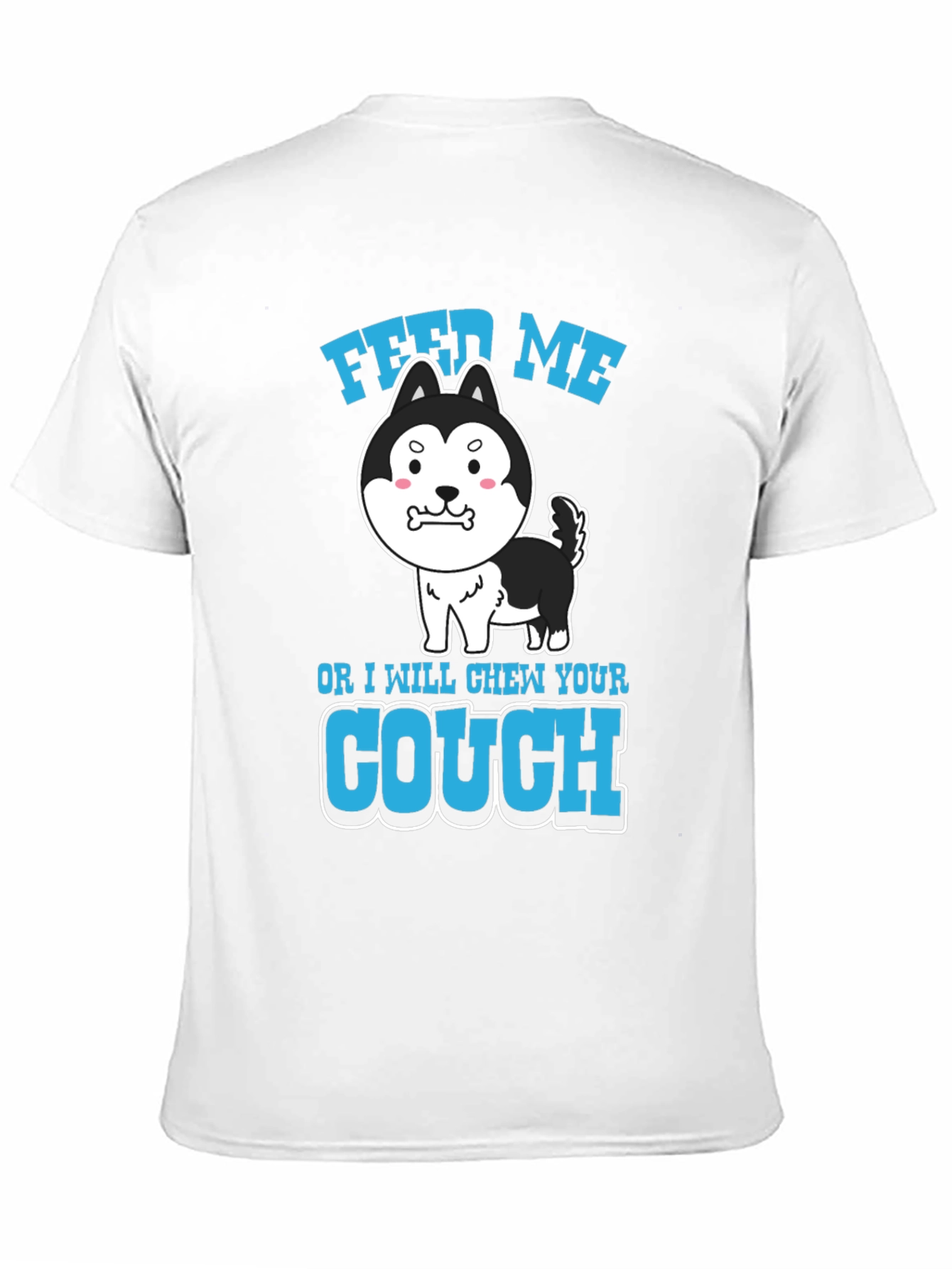 Feed Me or I Chew Your Couch T-Shirt