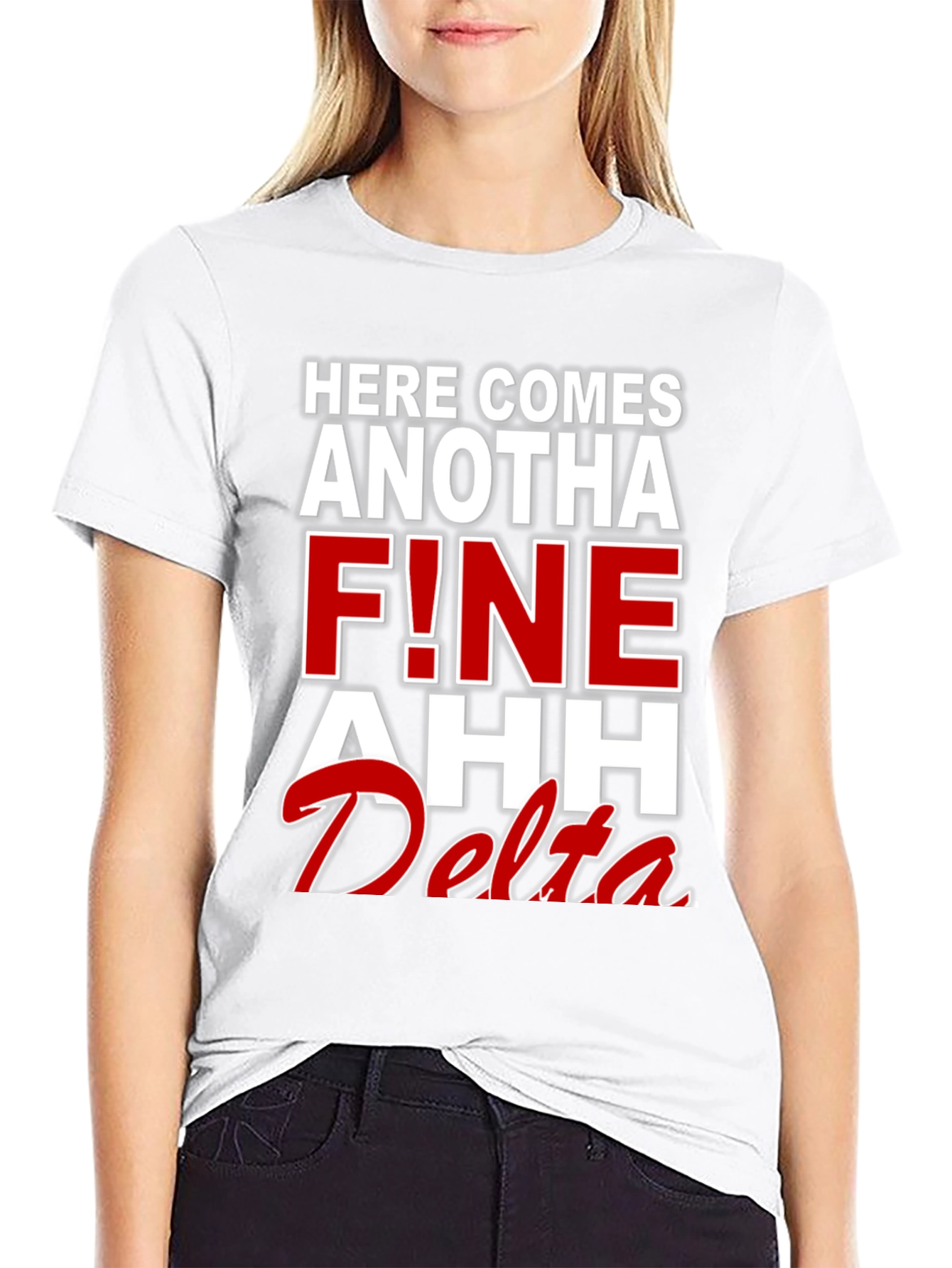 Here Comes Anotha F!ne Ahh Delta T-Shirt