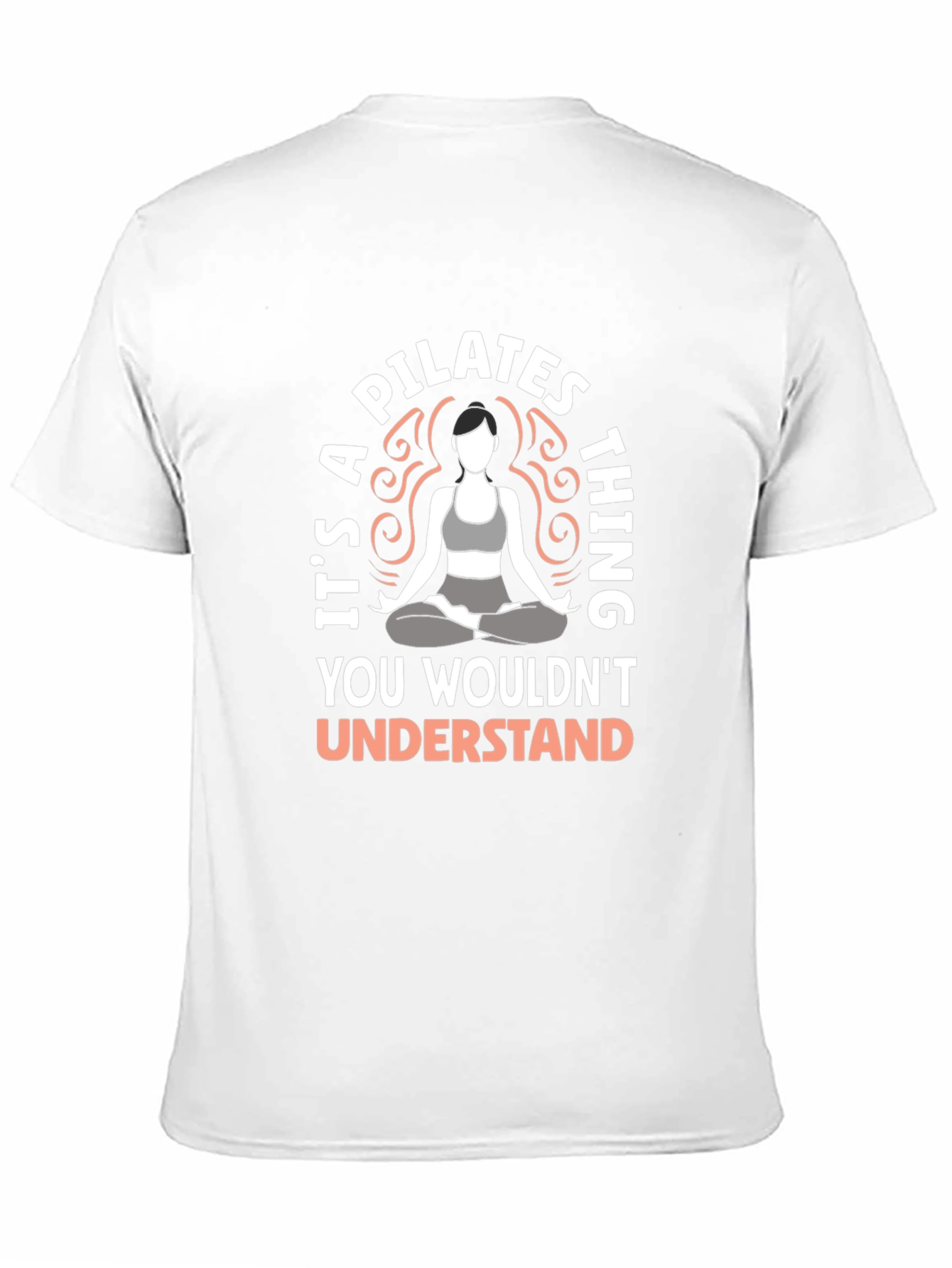 Pilates Thing T-Shirt - You Wouldnt Understand