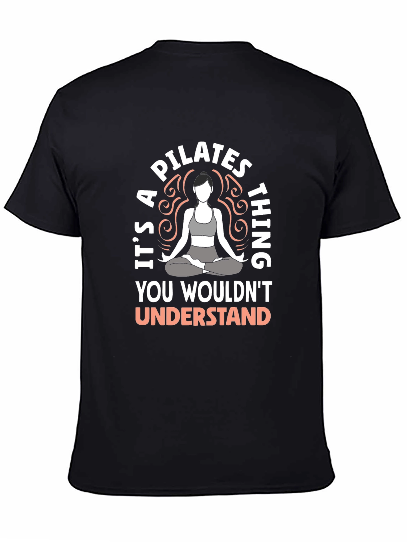 Pilates Thing T-Shirt - You Wouldnt Understand