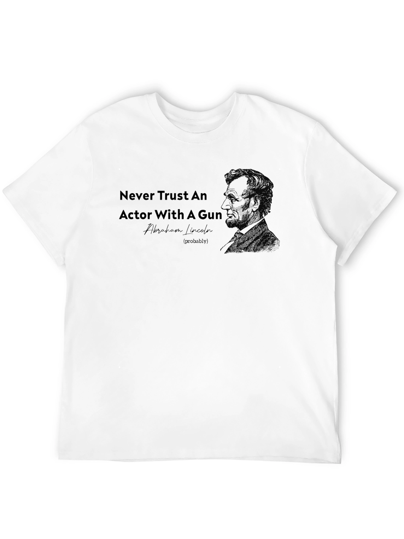 Never Trust an Actor with A Gun T-Shirt