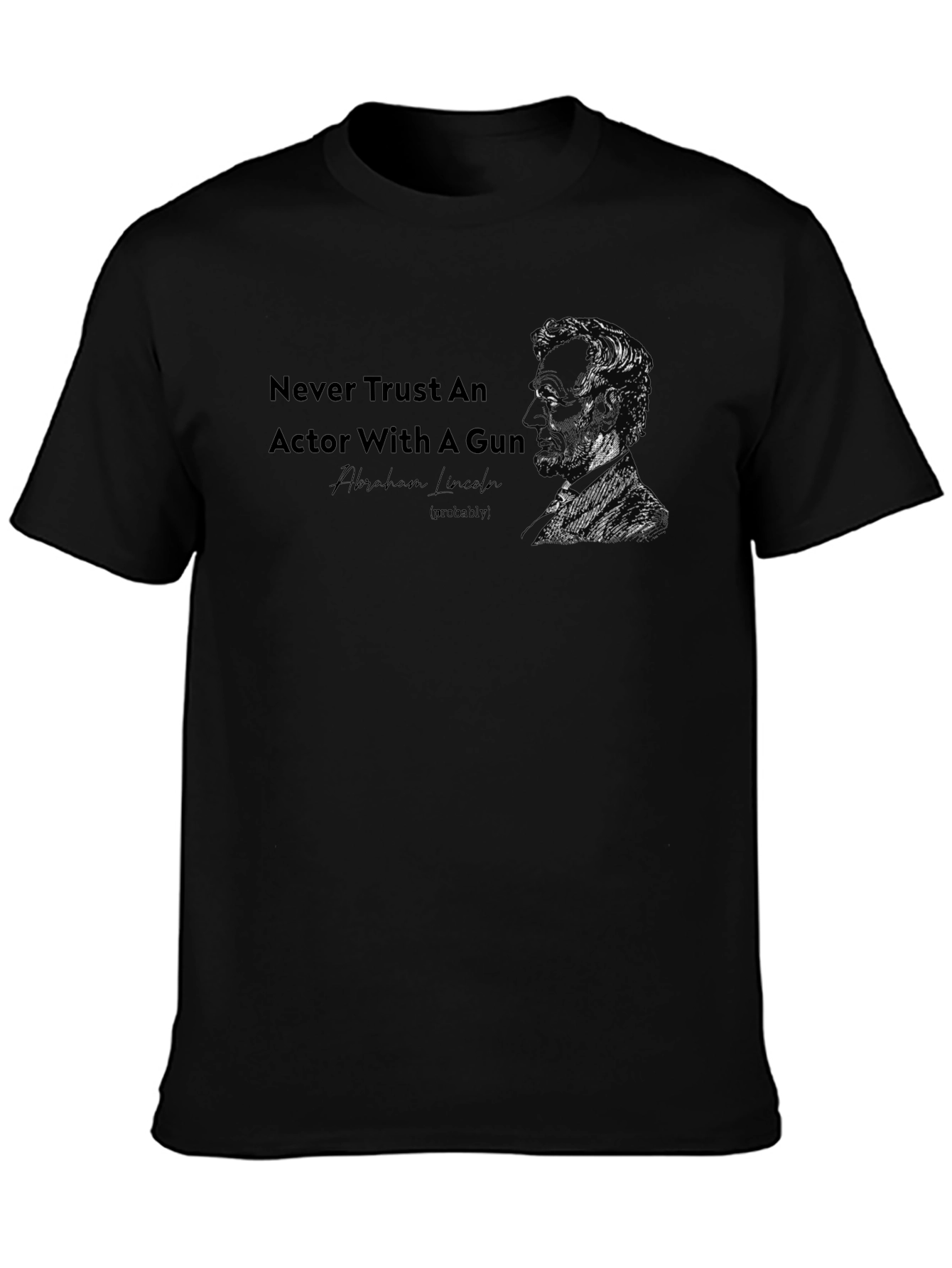Never Trust an Actor with A Gun T-Shirt