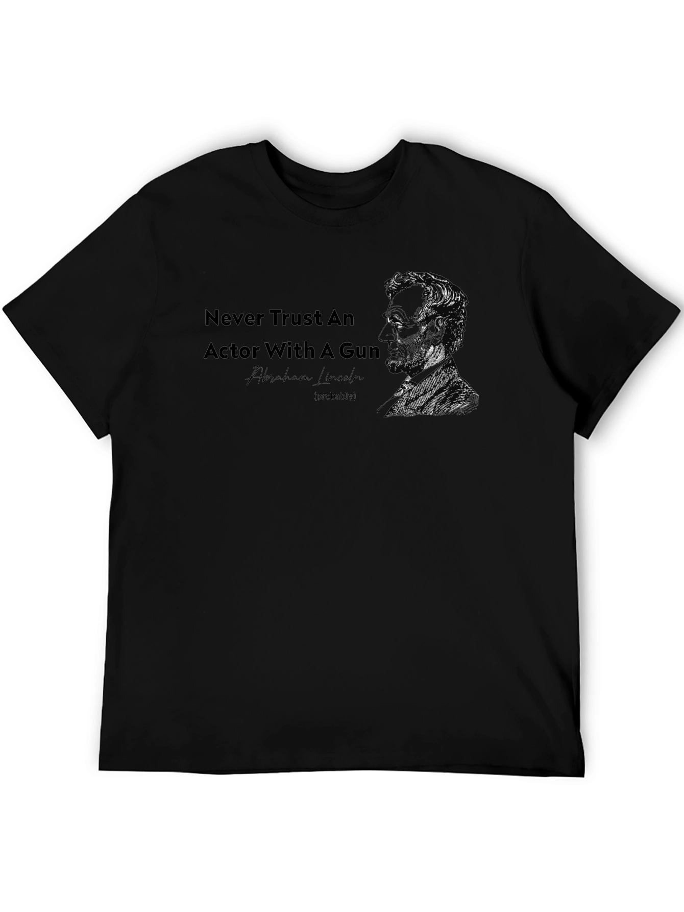 Never Trust an Actor with A Gun T-Shirt