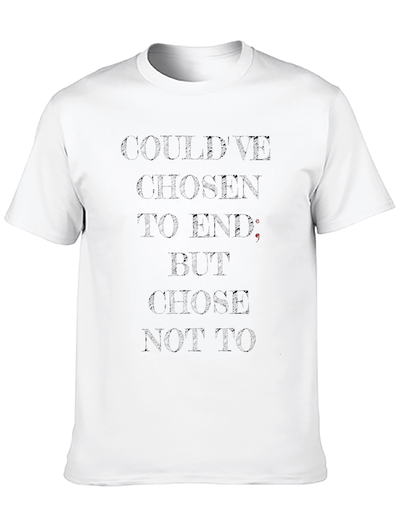 Couldve Chosen to End Graphic Tee