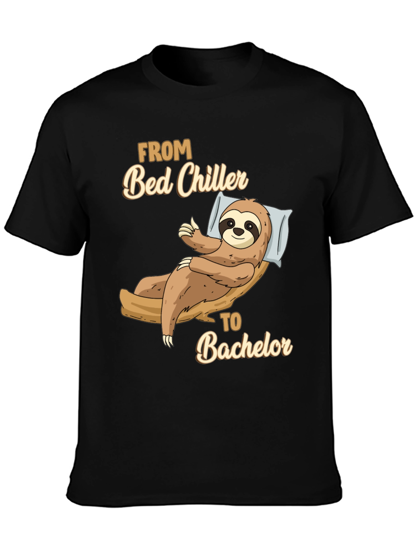 From Bed Chiller to Bachelor Sloth T-Shirt