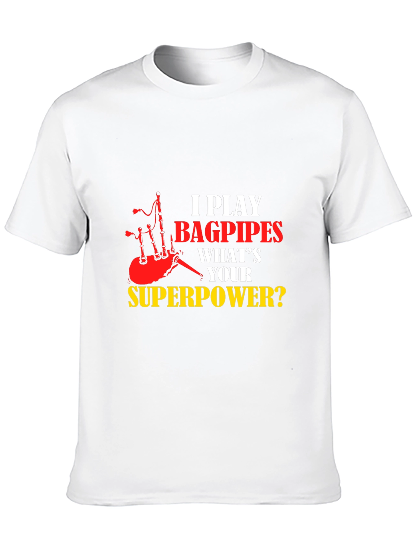 Bagpipes Superpower T-Shirt - Musician Novelty Tee