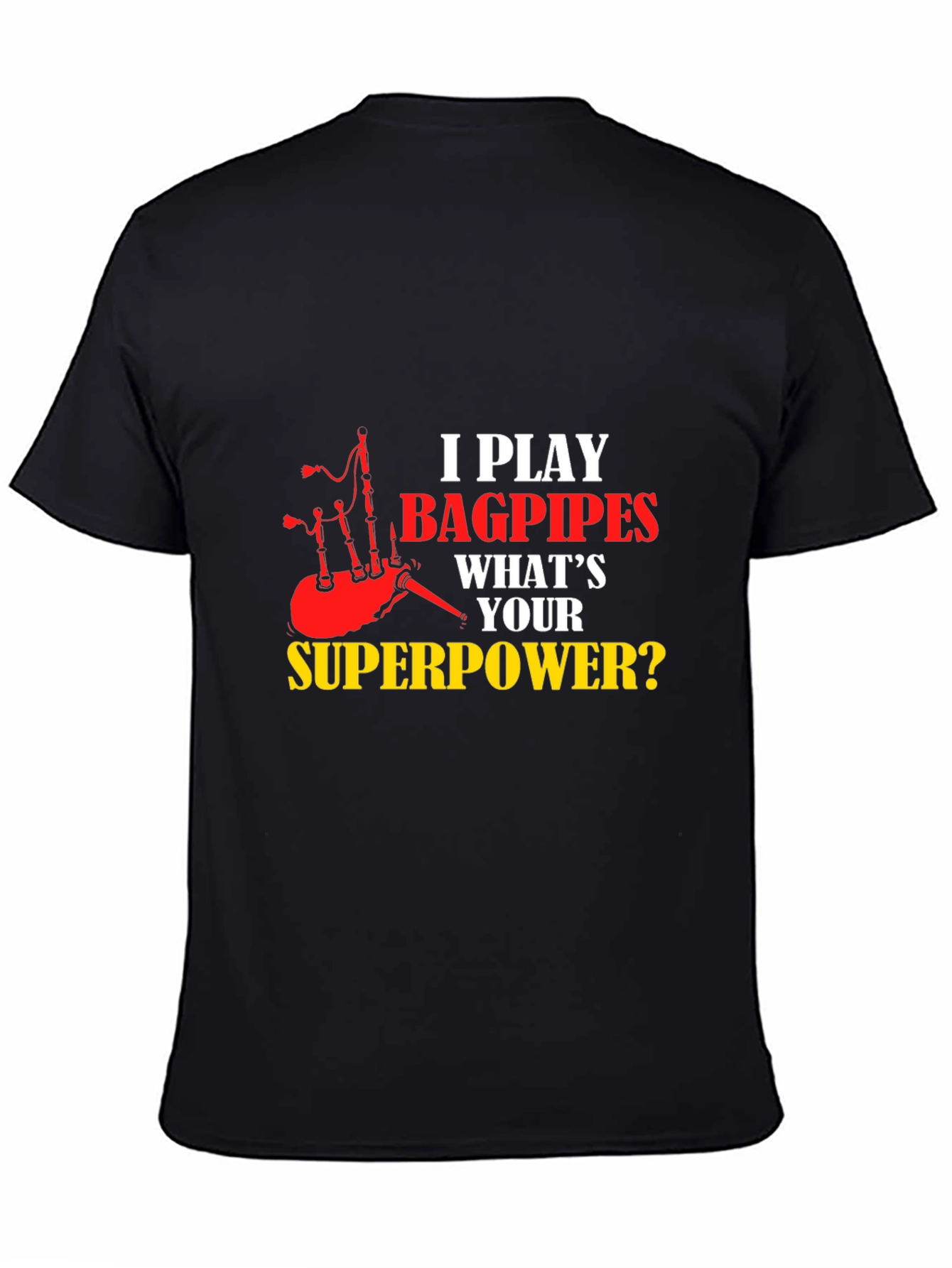 Bagpipes Superpower T-Shirt - Musician Novelty Tee