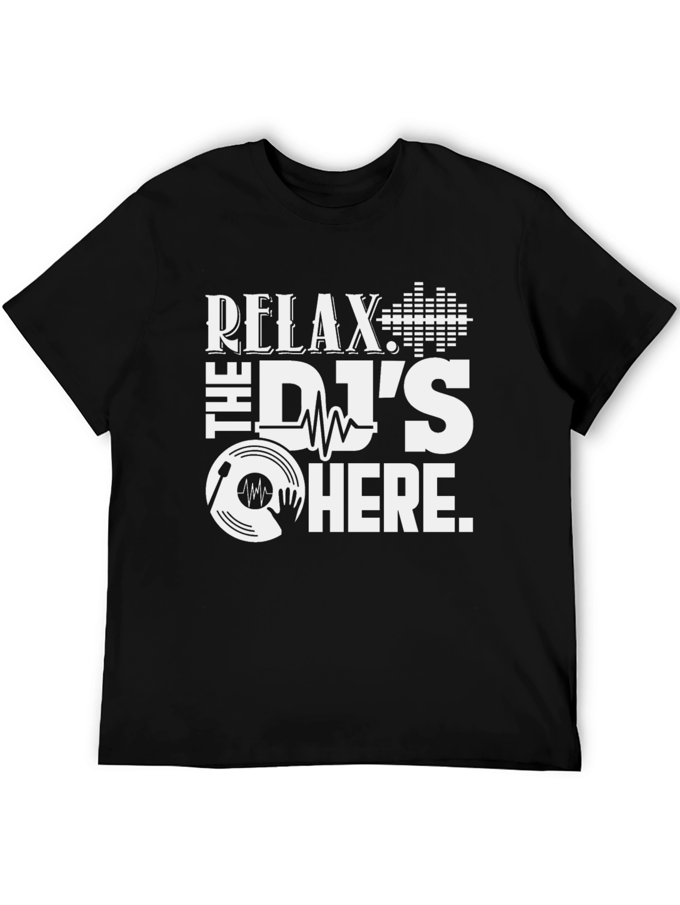 Relax The DJs Here Black T-Shirt