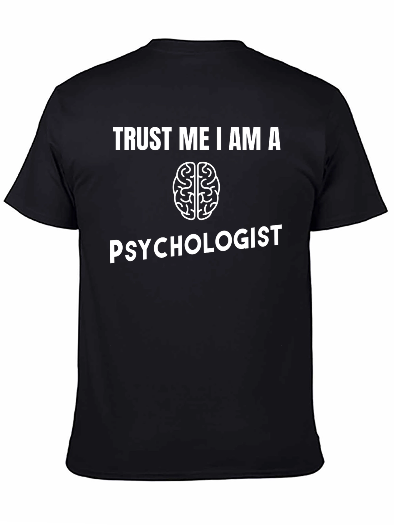 Trust Me I Am A Psychologist T-Shirt