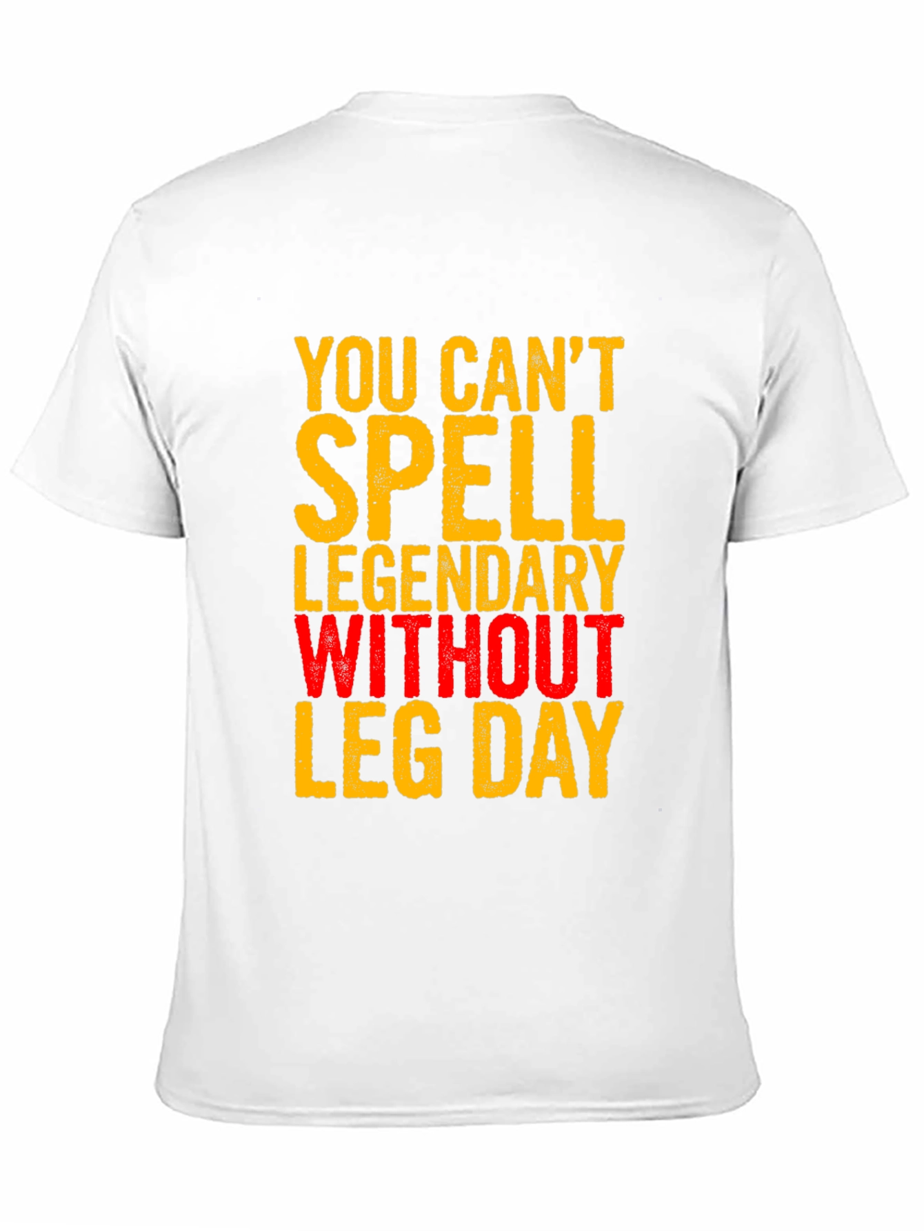 Leg Day Workout T-Shirt - Legendary Fitness Apparel